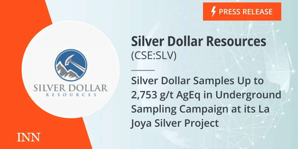 Silver Dollar Samples Up to 2,753 g/t AgEq in Underground Sampling Campaign at its La Joya Silver Project
