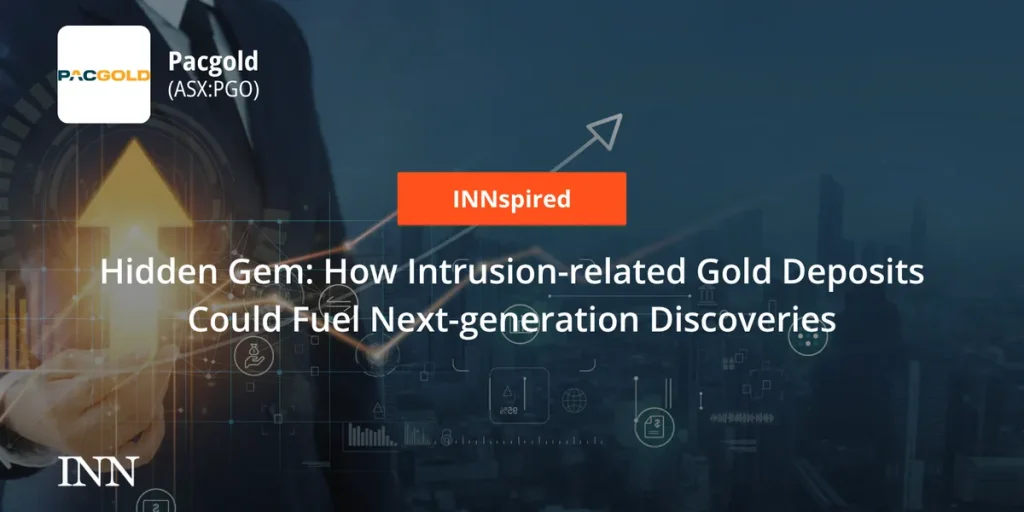 Hidden Gem: How Intrusion-related Gold Deposits Could Fuel Next-generation Discoveries
