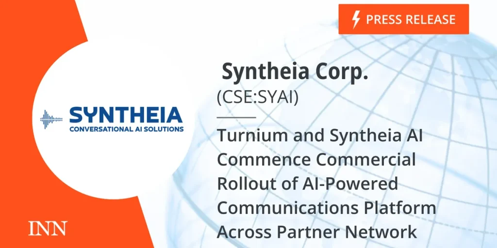 Turnium and Syntheia AI Commence Commercial Rollout of AI-Powered Communications Platform Across Partner Network